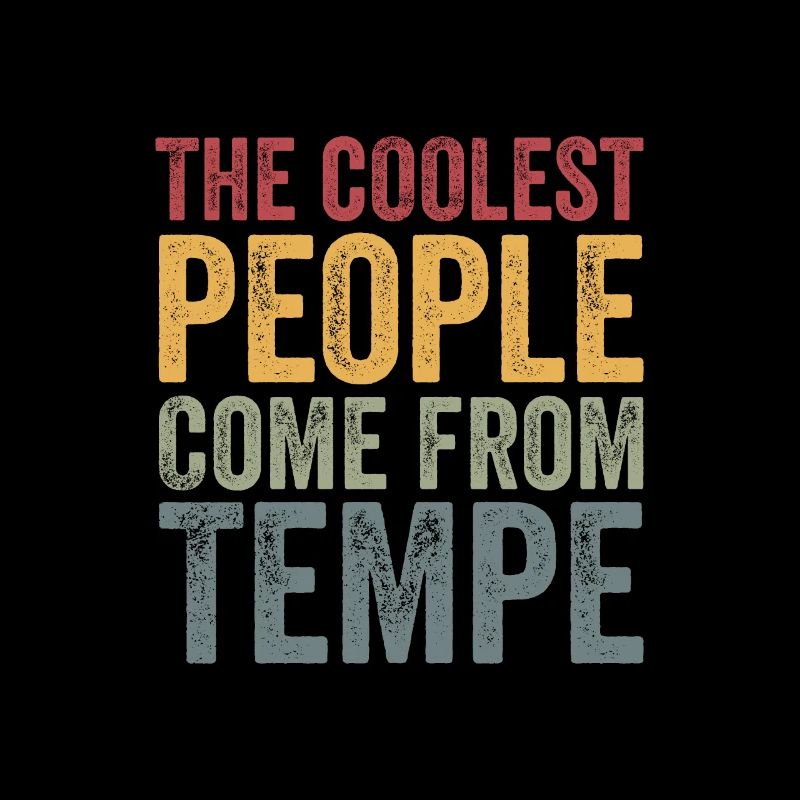 Coolest people come from Tempe