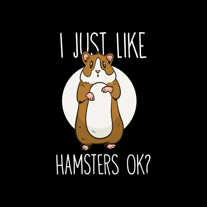 I just like Hamsters ok?
