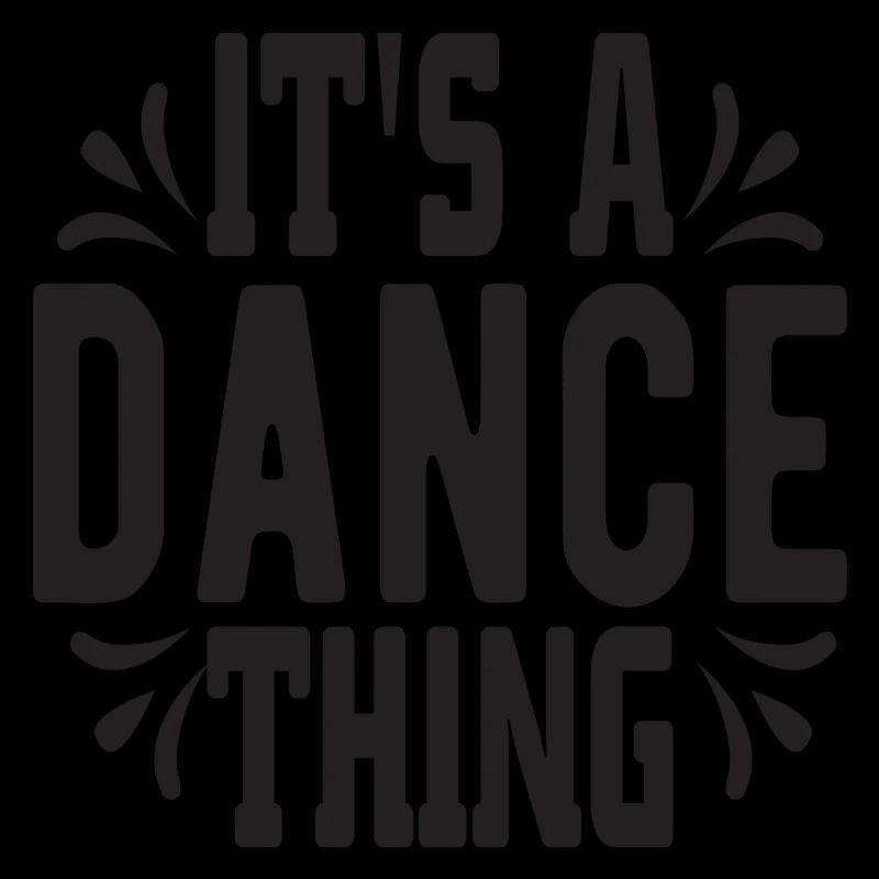 It ́s a Dance thing