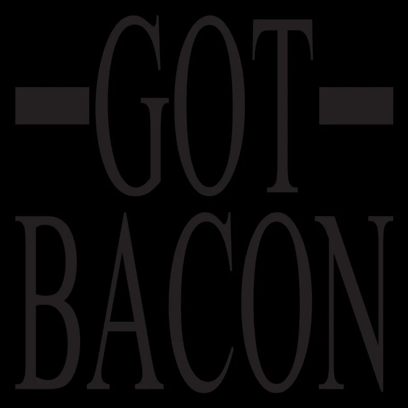 Got Bacon