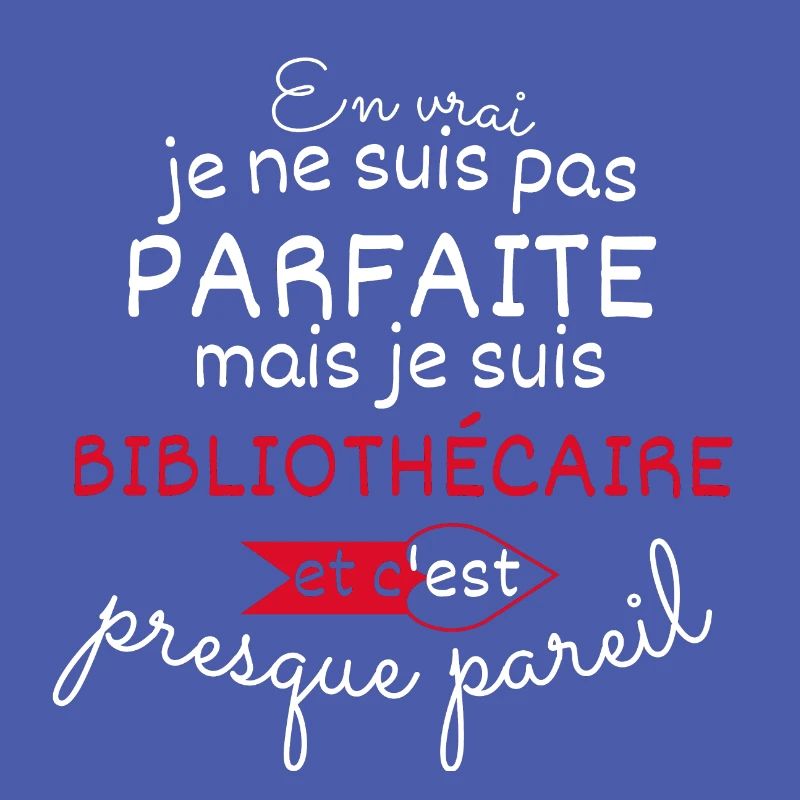 Pas parfaite mais Bibliothécaire