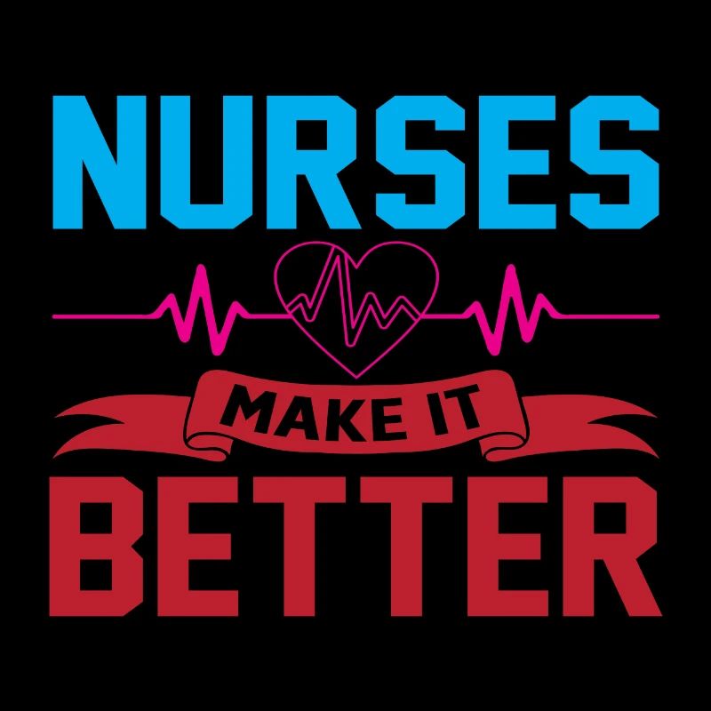 Nurses make it better