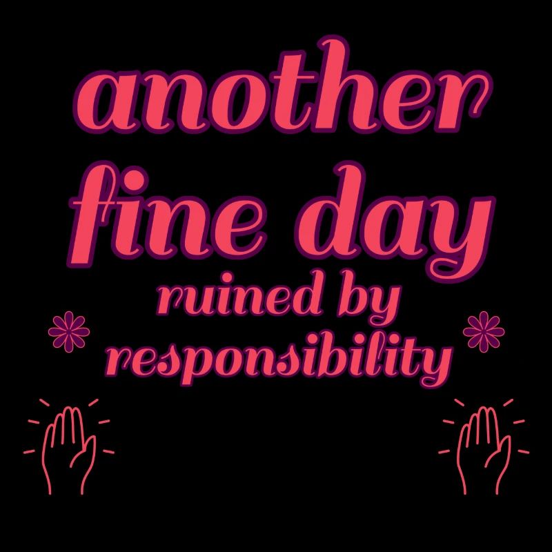 Ein weiterer schöner Tag, der durch Verantwortung ruiniert wurde