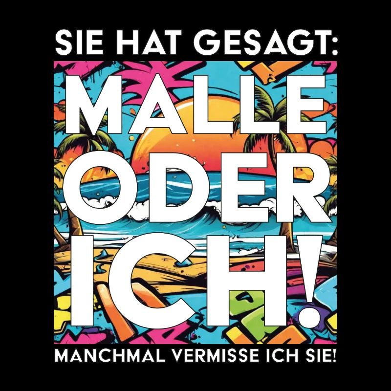 Lustiger Mallorca Spruch Malle oder ich