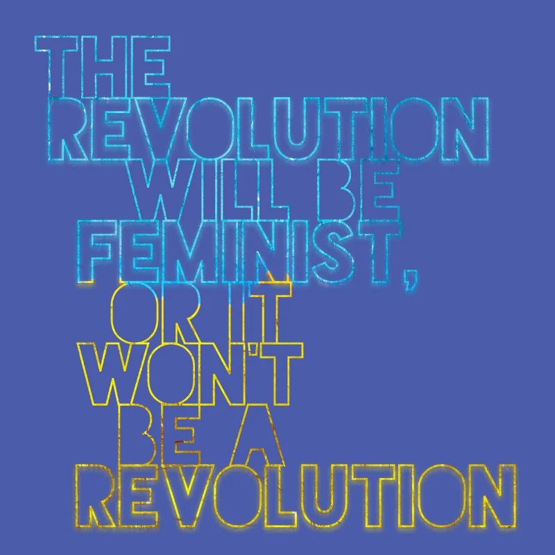 Die Revolution wird feministisch sein, oder wird sie es nicht sein