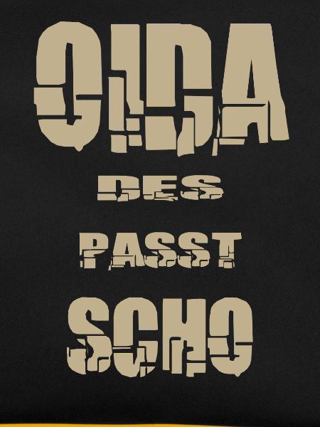 Oida des passt scho