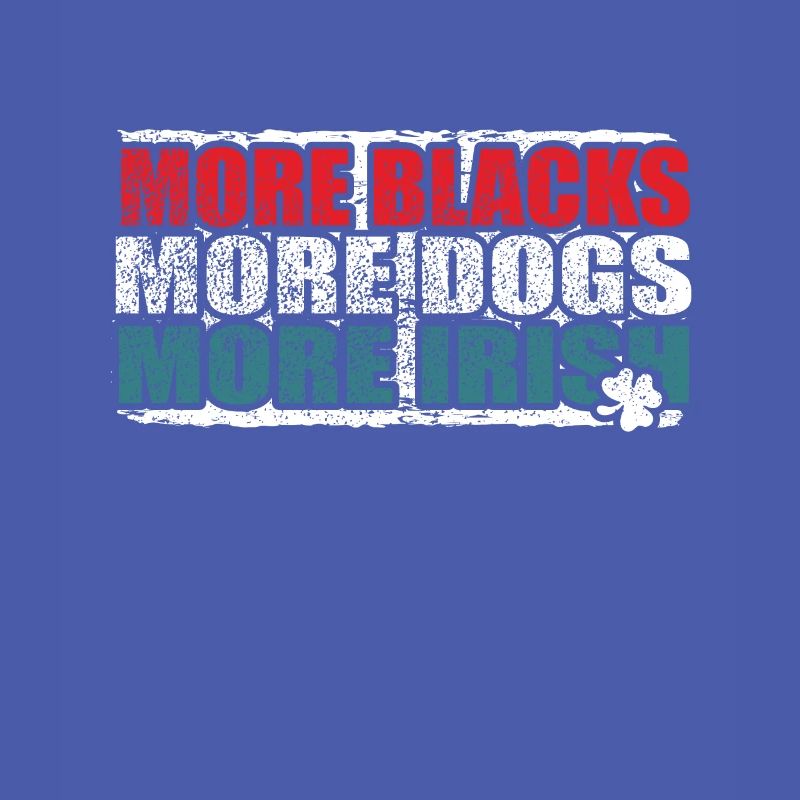 Plus de Noirs Plus de chiens Plus d’Irlandais