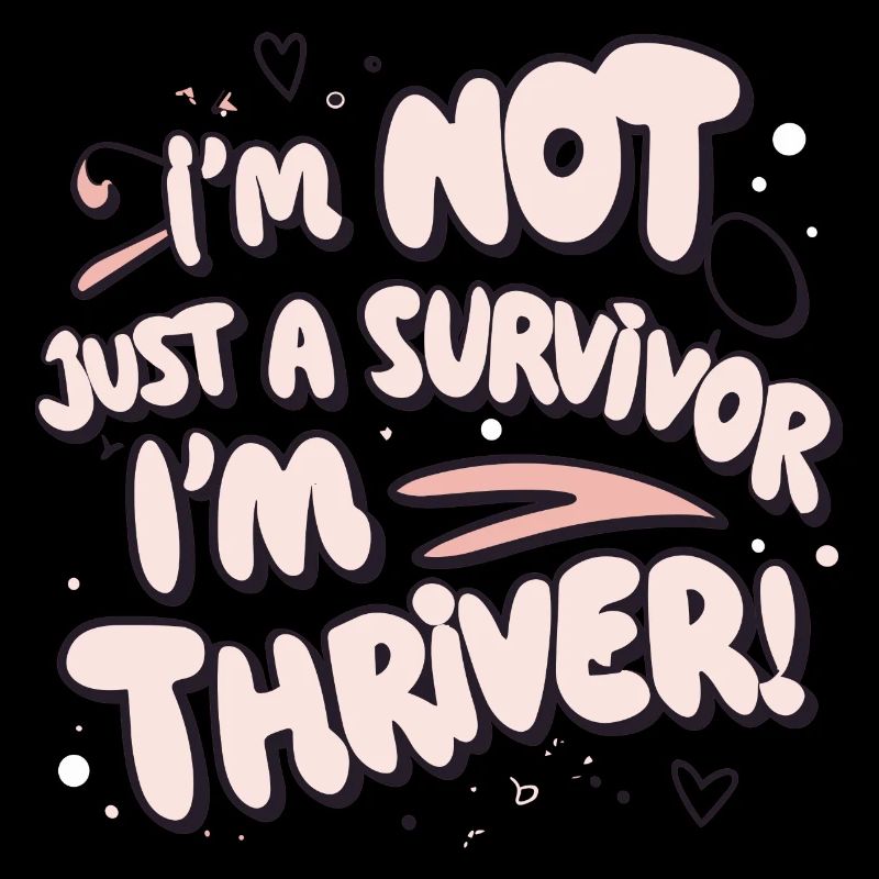 Ich bin nicht nur ein Überlebender, ich bin ein Thriver!