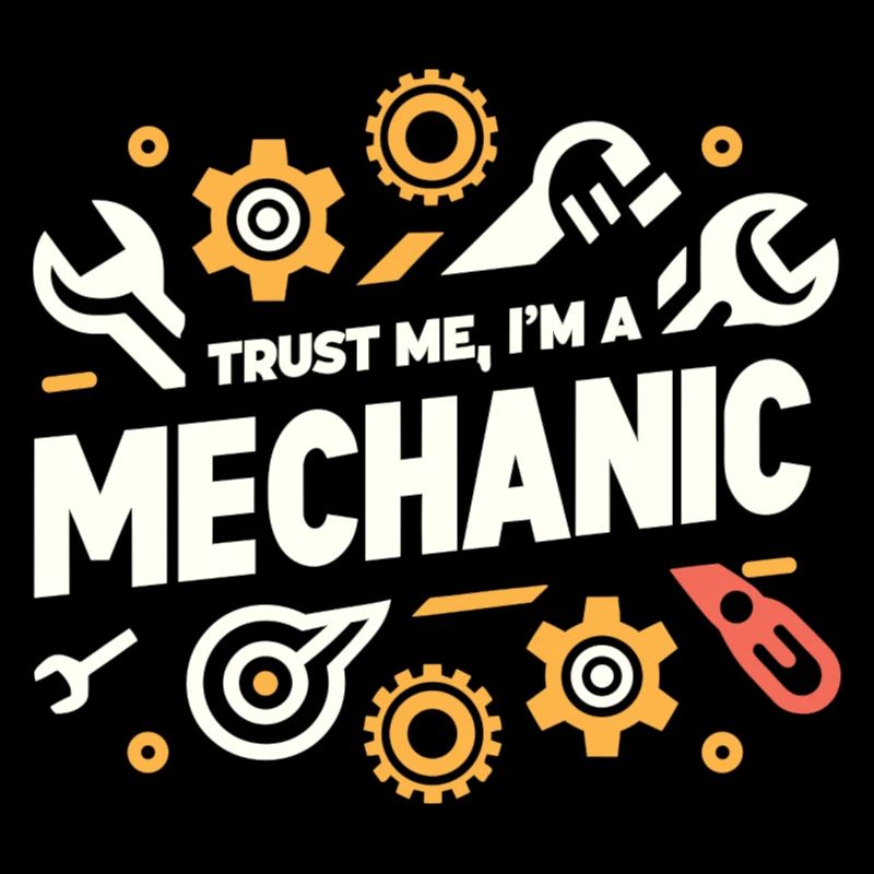 Vertrauen Sie mir, ich bin Mechaniker.