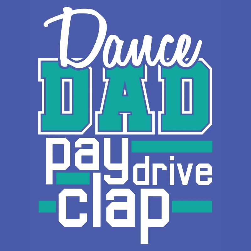 Dance Dad - Pay, Drive, Clap - Daddy Dancing Support