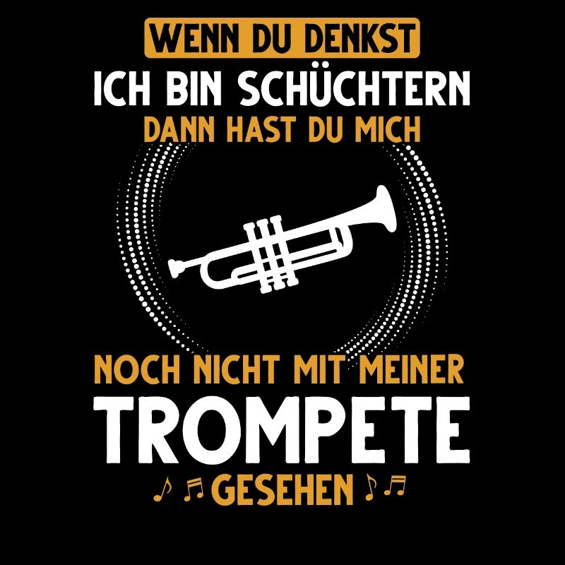 Wenn du denkst ich bin schüchtern Spruch Trompete