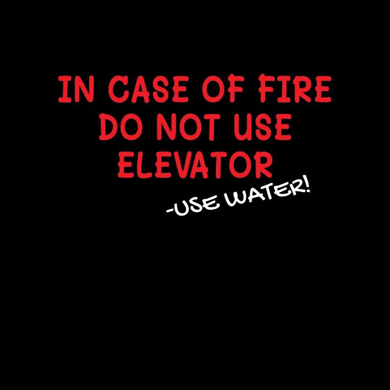 In Case Of Fire Elevator Elevator Elevator