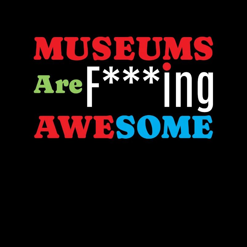 Museums Are Awesome Museum