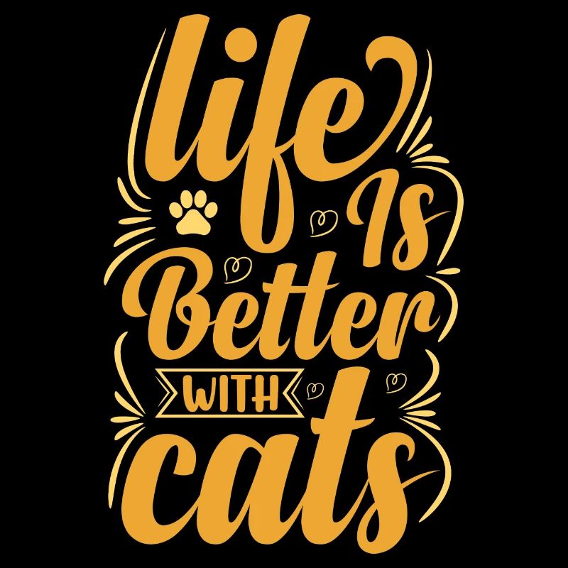Life is Better with Cat