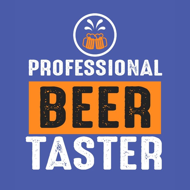 Beer slogan Professional Beer Taster