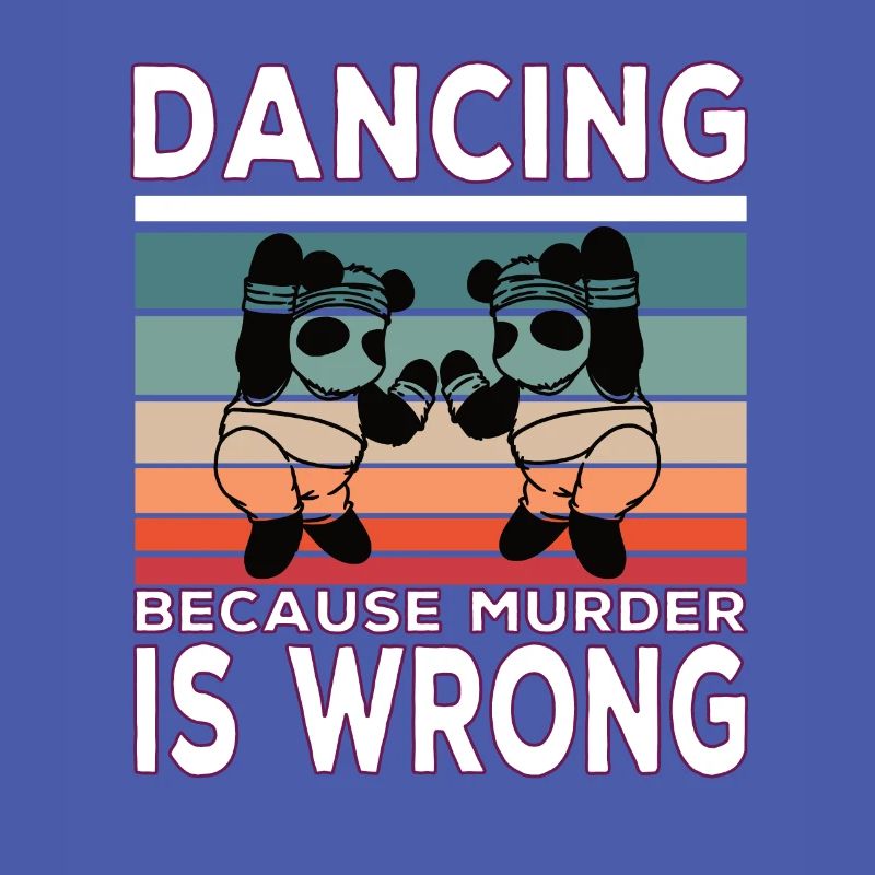 Dancing because murder is Wrong