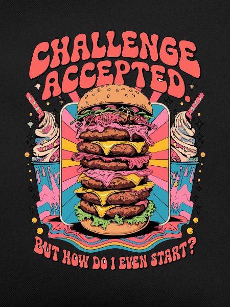 Burger Challenge Accepted