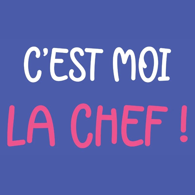 C'est moi la chef