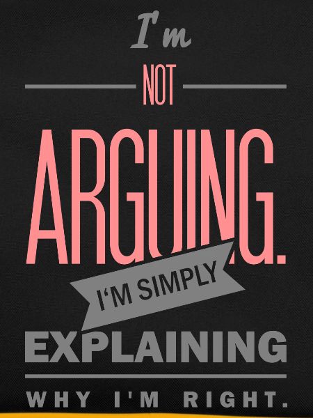 Spruch: I´m not arguing