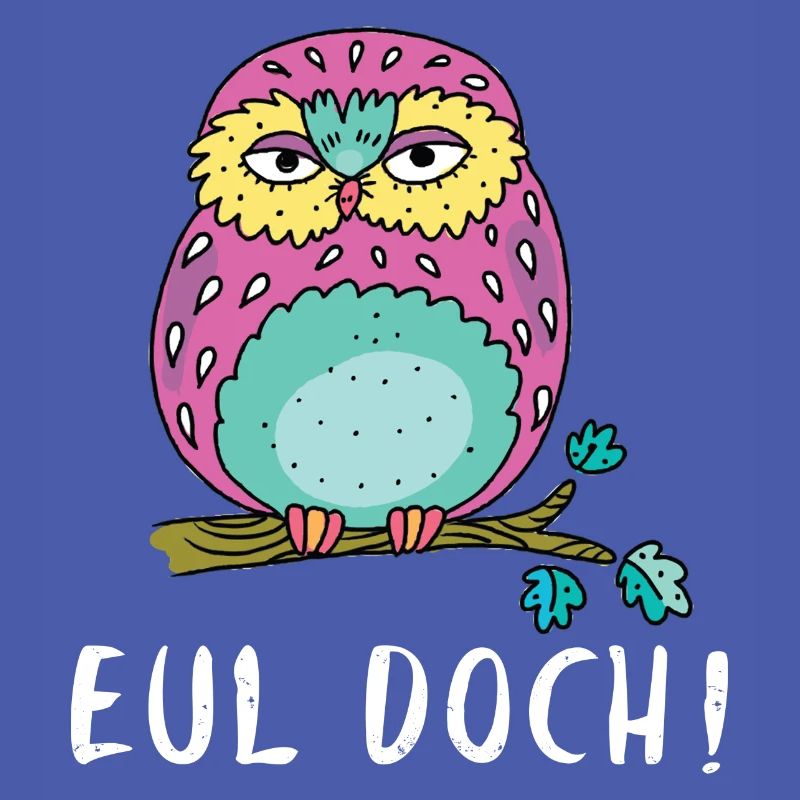 Heul Doch Eul Doch Eulen Wortspiel Eule Wortwitz