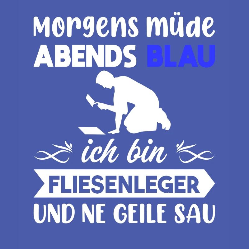 Morgens Müde Abends Blau Fliesenleger