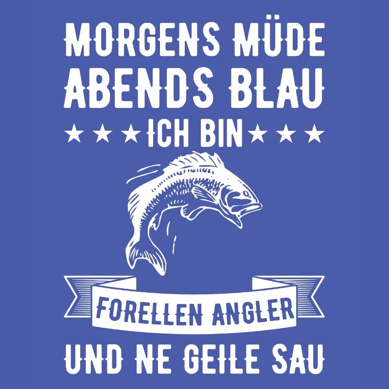 Morgens Müde Abends Blau Forellen Angler