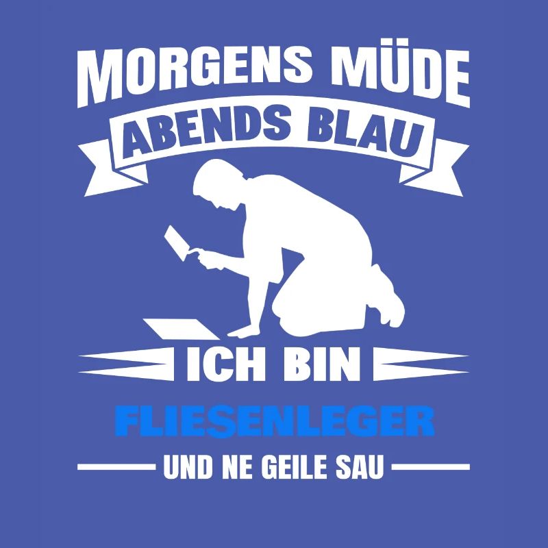 Morgens Müde Abends Blau Fliesenleger