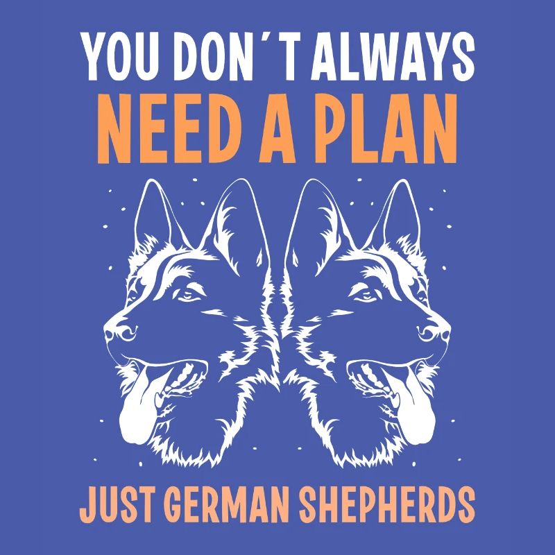 a plan just German Shepherds