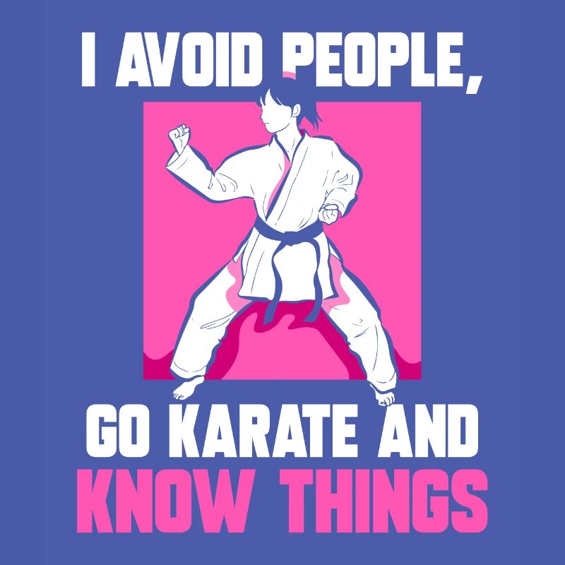 I avoid people go Karate and know things