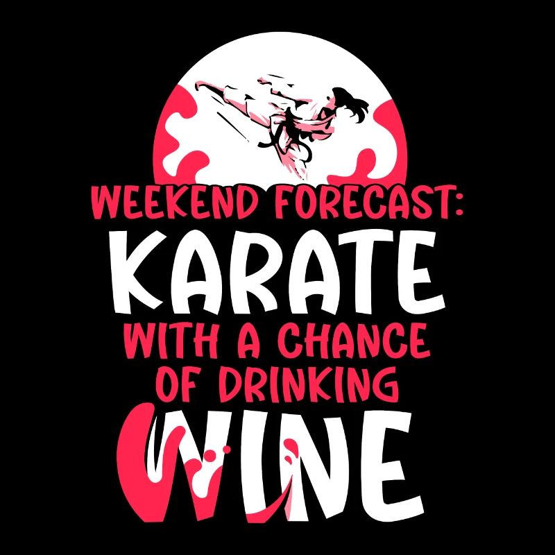 Weekend Forecast Karate Wine