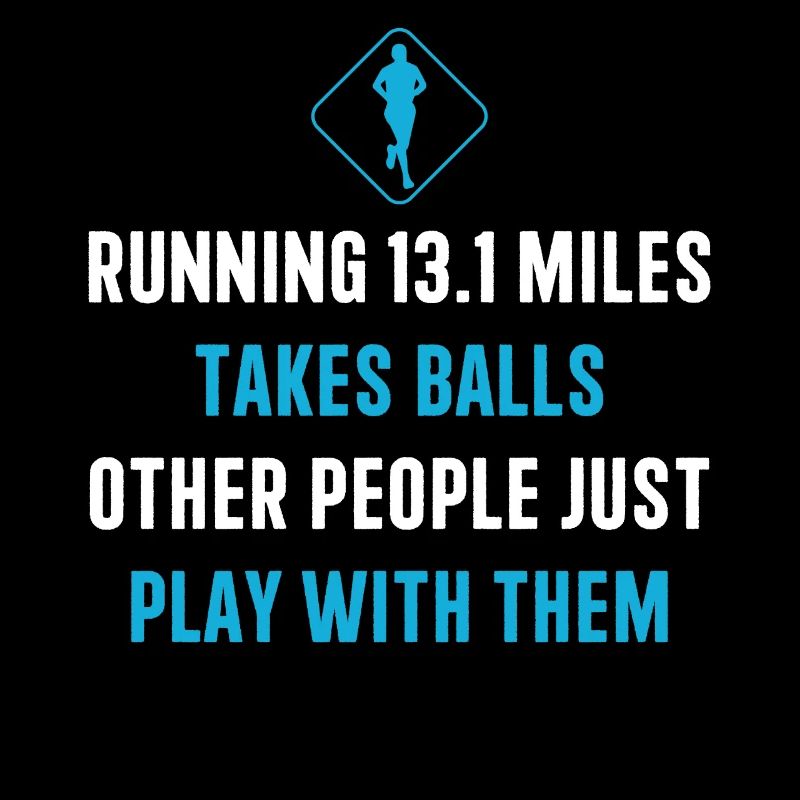 Running 13.1 miles takes balls Half Marathon