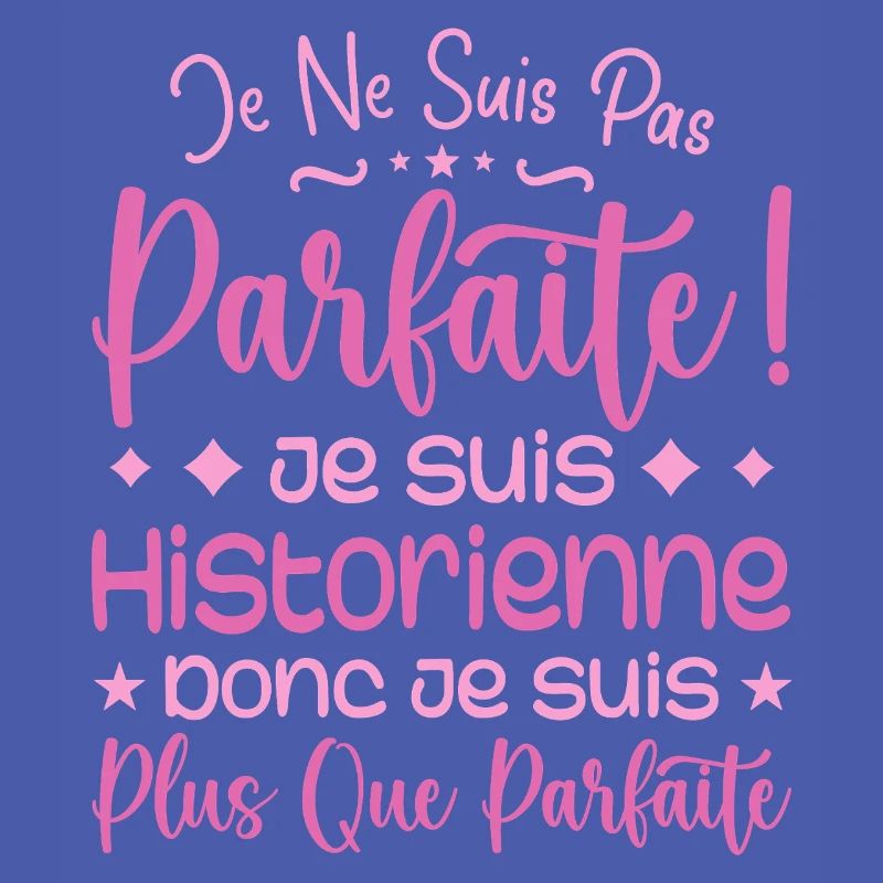 Une Historienne plus que parfaite, métier de rêve