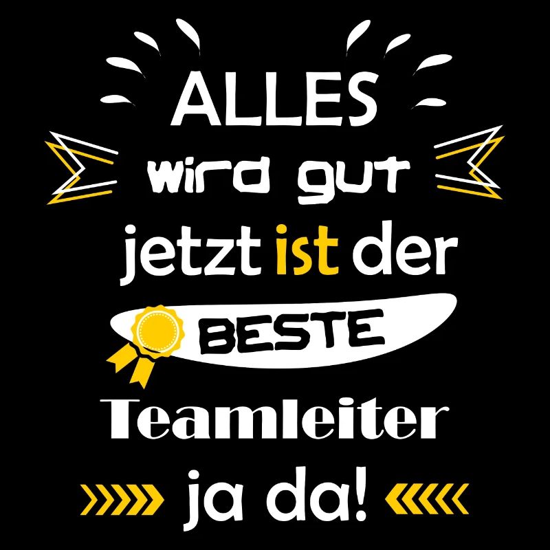 Alles wird gut lustiger Spruch Teamleiter