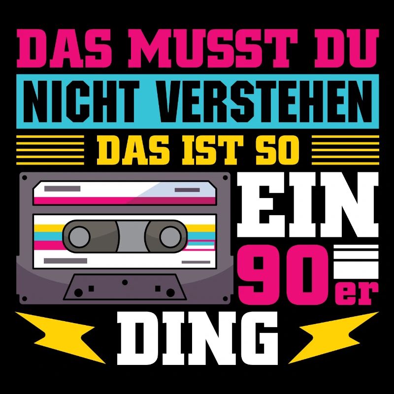Das ist so ein 90er Ding