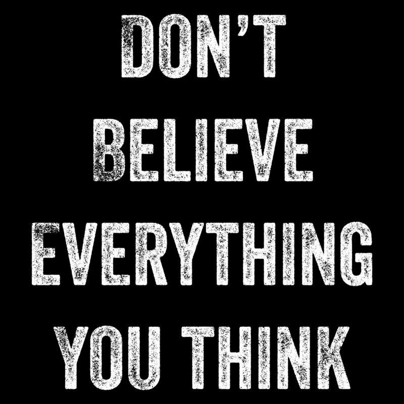 Ne croyez pas tout ce que vous pensez
