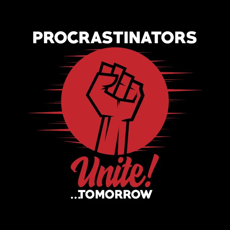 Procrastinators Unite Tomorrow design et