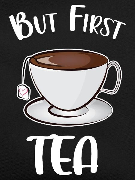 But First Tea