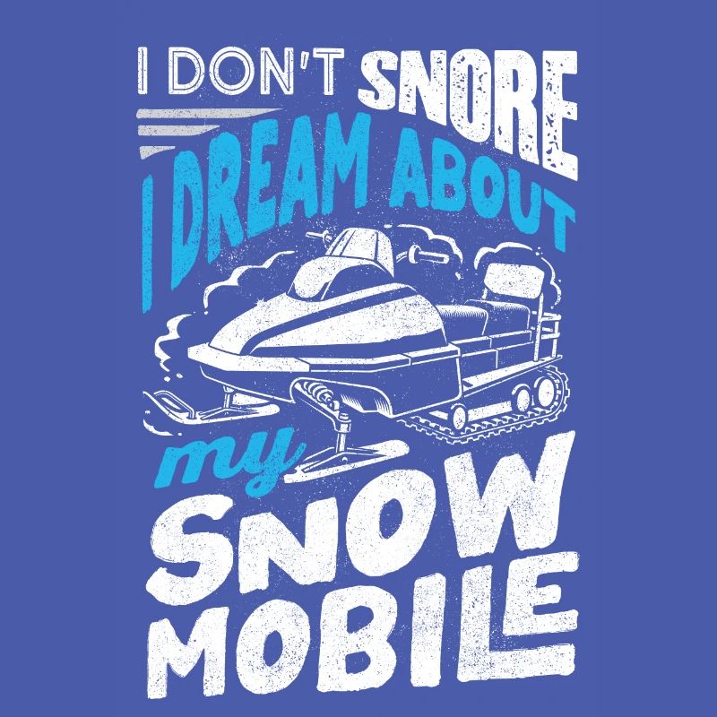 Snowmobile Riding Snowmobiling I Dont Snore Funny