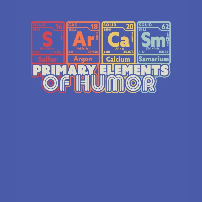 Sarcasm Science Elements design. Funny Sarcastic