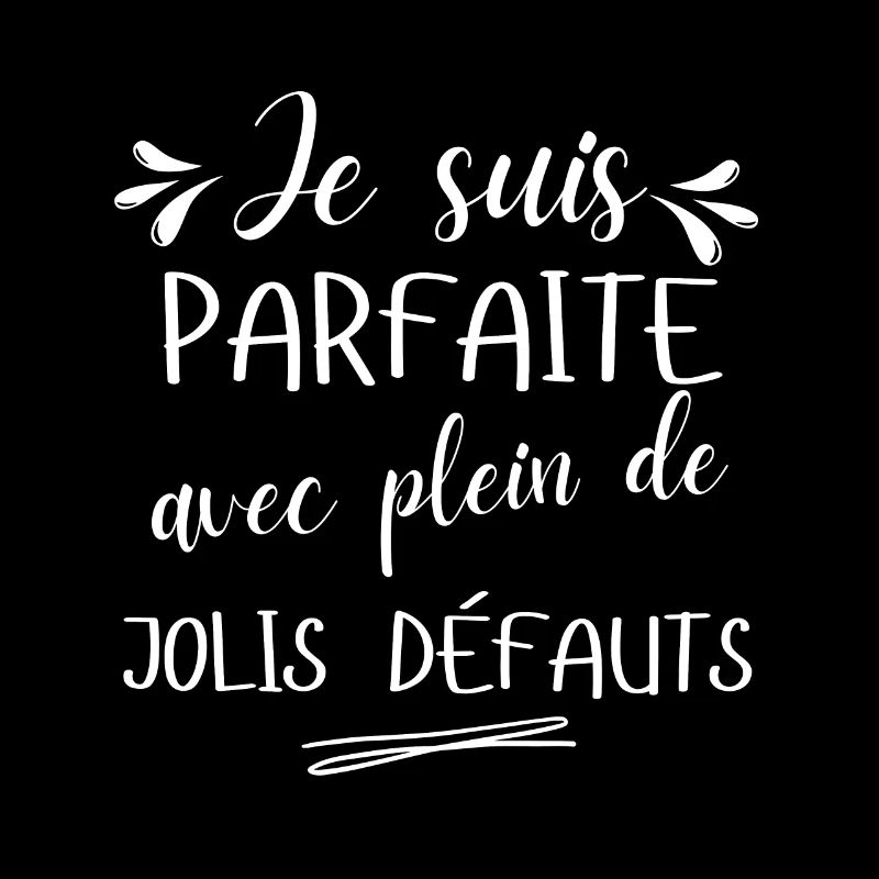 je suis parfaite