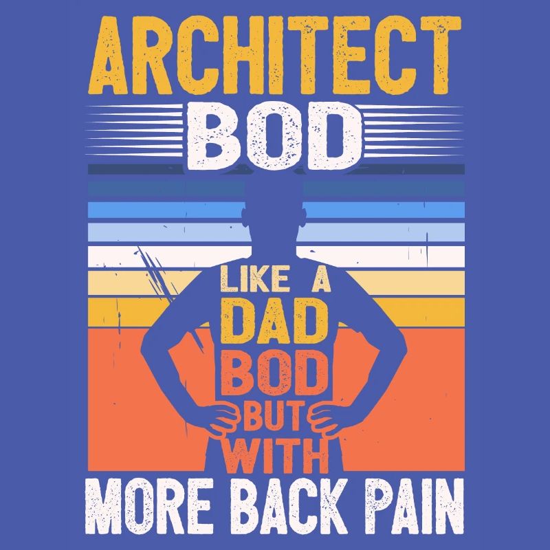 Architecte Bod Like A Dad Bod Dessinateur Drôle