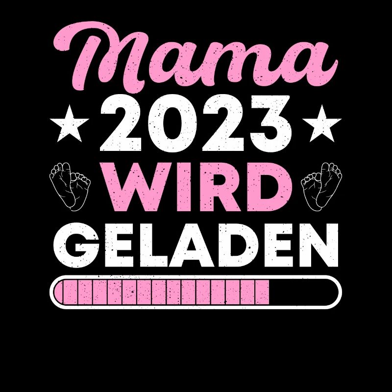 Mama Loading, werdende Mama 2023 schwangerschaft