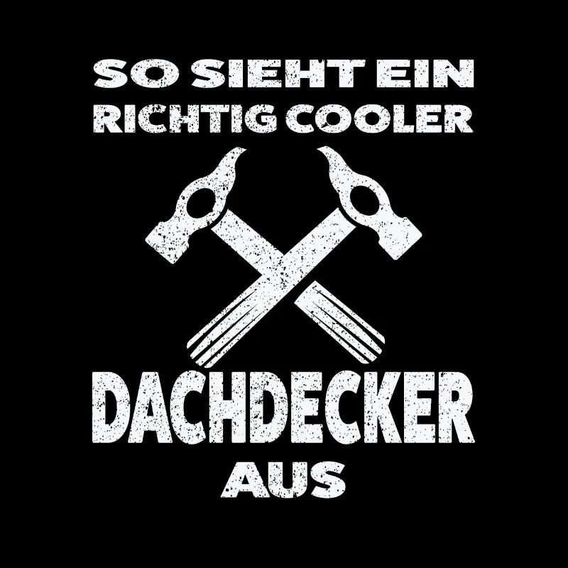 Dachdecker Beruf Dachdeckermeister Geschenk