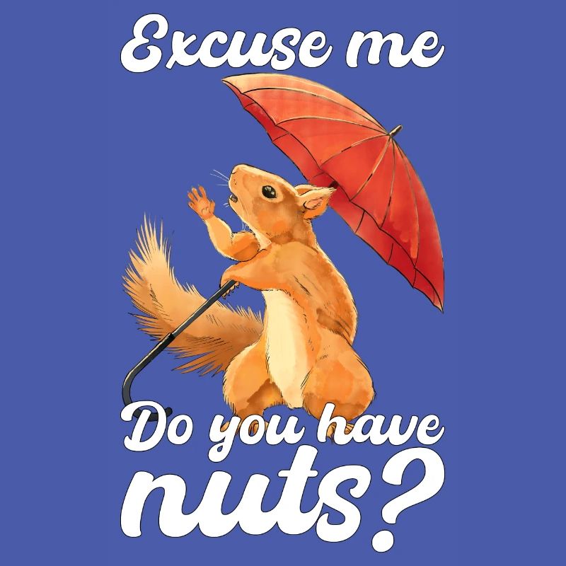 Squirrel Saying Squirrel Lovers Gift