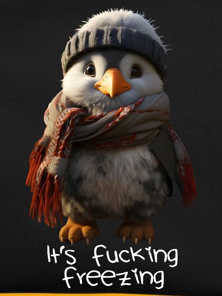 It's fucking freezing