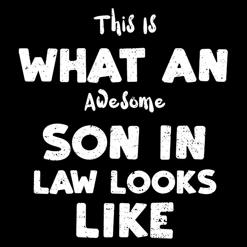 This Is What An Awesome Son In L...