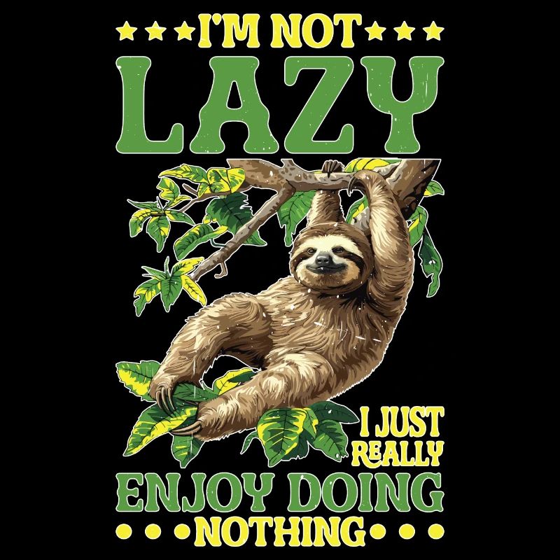 I'm Not Lazy I Just Really Enjoy Doing Nothing 2