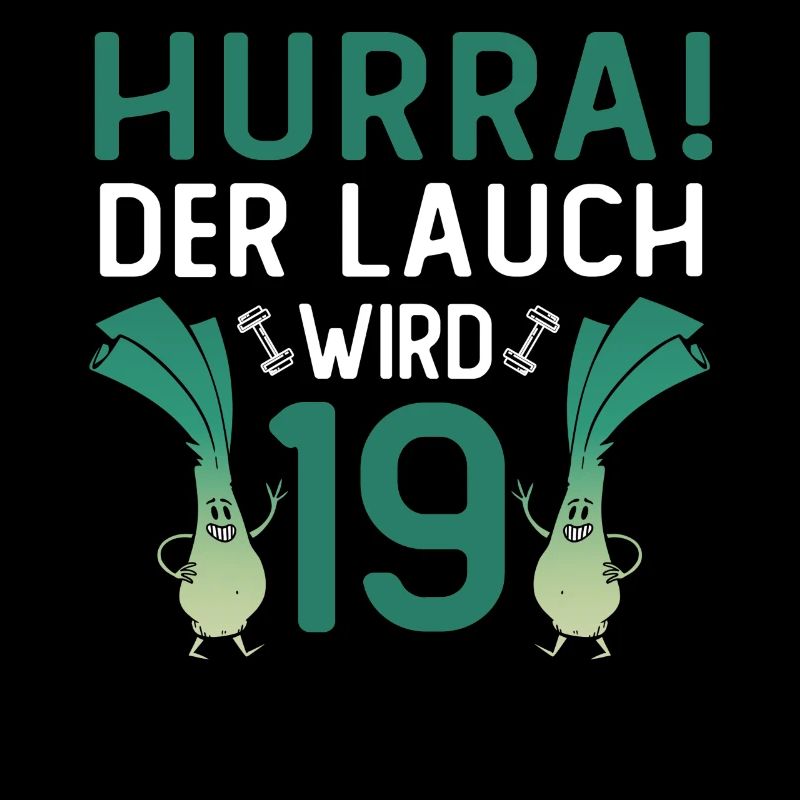 Hurra der Lauch wird 19