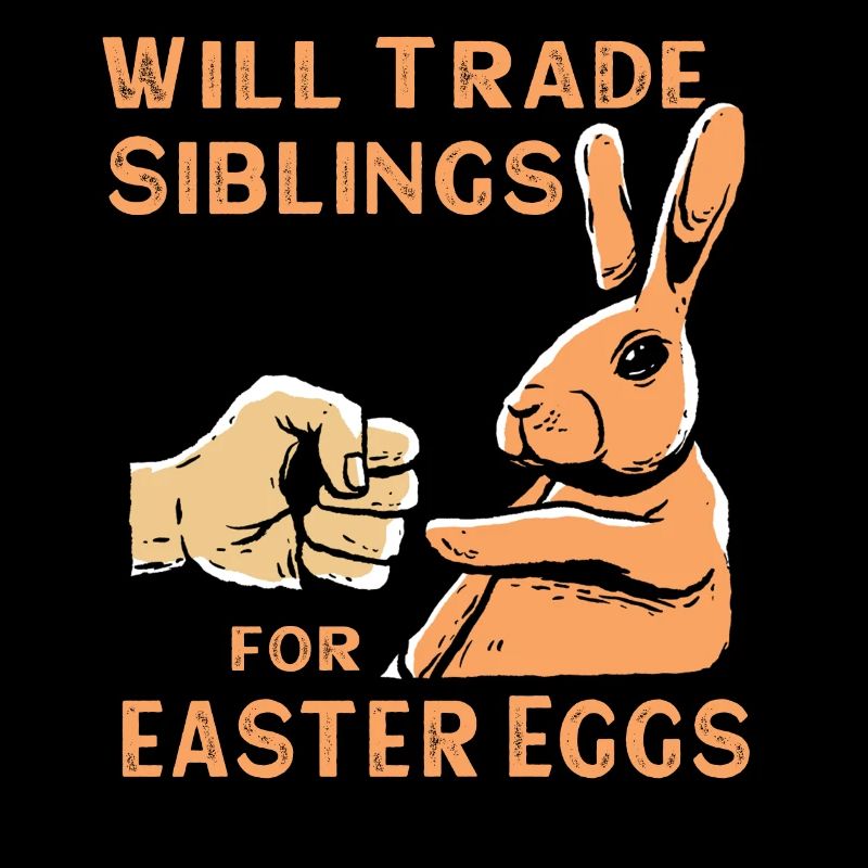 Will Trade Siblings For Easter Eggs