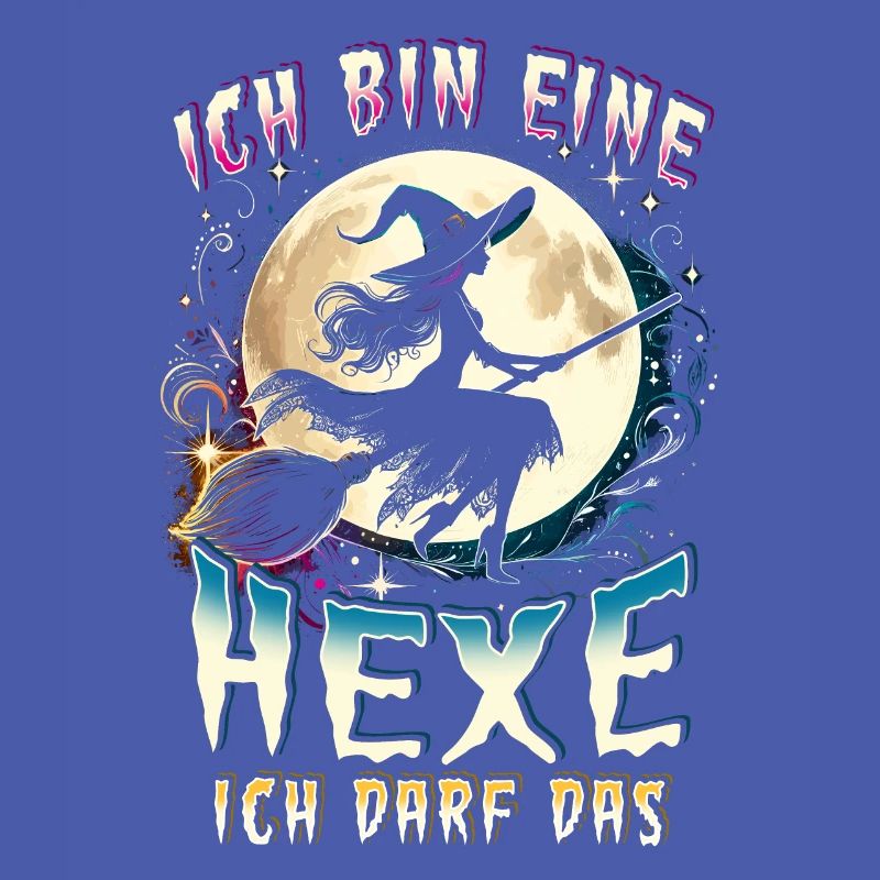 Ich Bin Eine Hexe Ich Darf Das